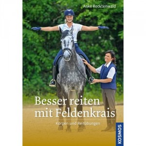 Besser reiten mit Feldenkrais Buch: Besser reiten mit Feldenkrais
